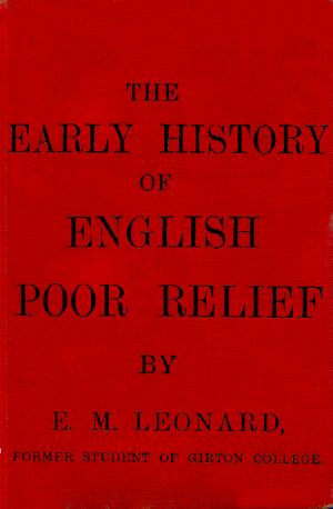 [Gutenberg 59129] • The Early History of English Poor Relief